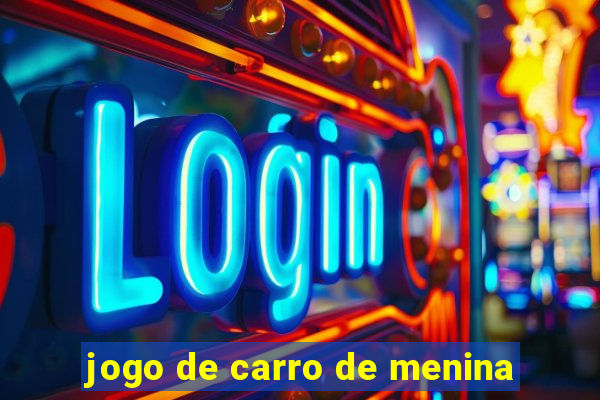 jogo de carro de menina